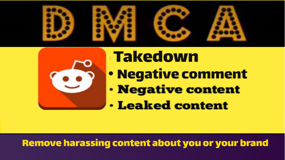 5924I will takedown defaming content about you or your brand from Reddit under DMCA