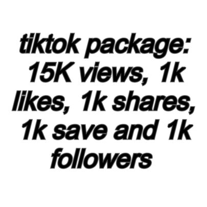 104854tiktok package: 15K views, 1k likes, 1k shares, 1k save and 1k followers