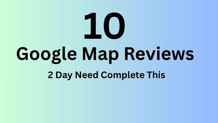 260112( 10 ) Google Map Ranking 5 Star Reviews | Need Complete 2 Days