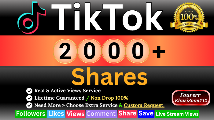 263224Promote 2000+ TikTok Video Shares from HQ Real Active Users, Refill Guaranteed incase drop