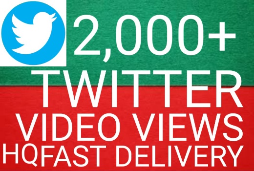 I will give you  Add 2,000+ twitter Videos views 100%  Real Views high quality [Instant Start]