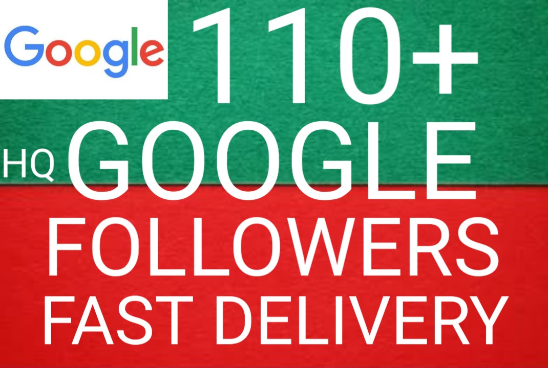 I will get you 110+ Google followers high quality and fast delivery