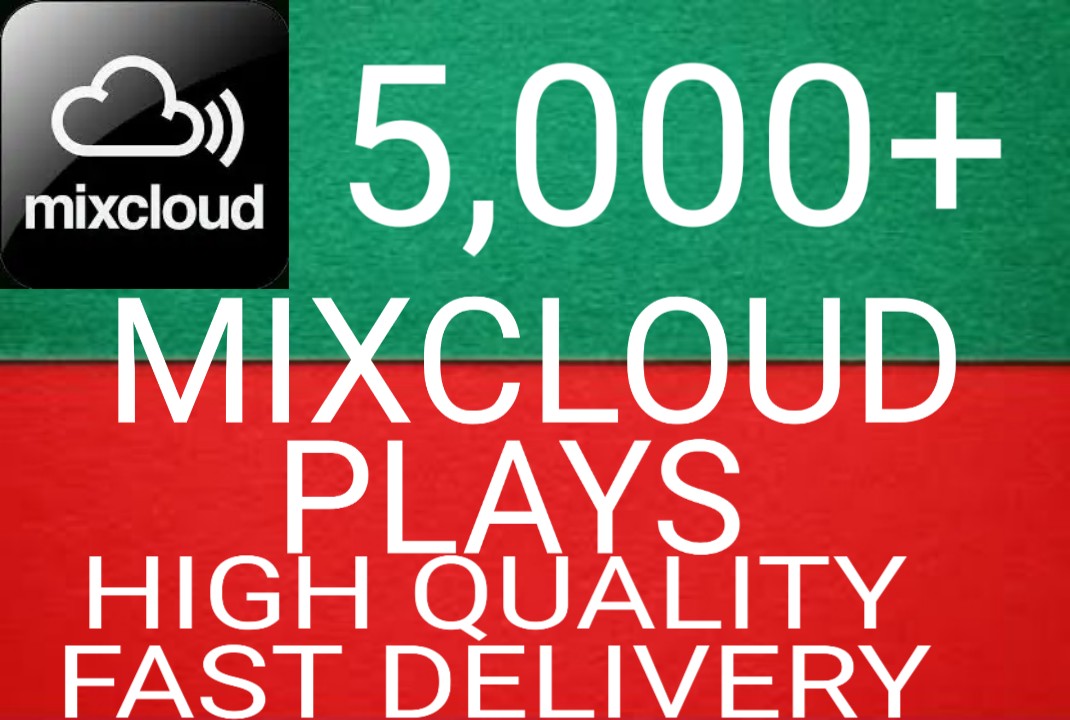 I WILL GIVE YOU 5,000+ MIXCLOUD PLAYS NON DROP AND ORGANIC HIGH QUALITY PROMOTION WITH INSTANT START