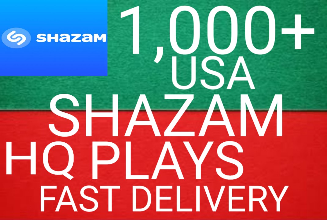 I will give you 1,000+ USA HQ Shazam Plays