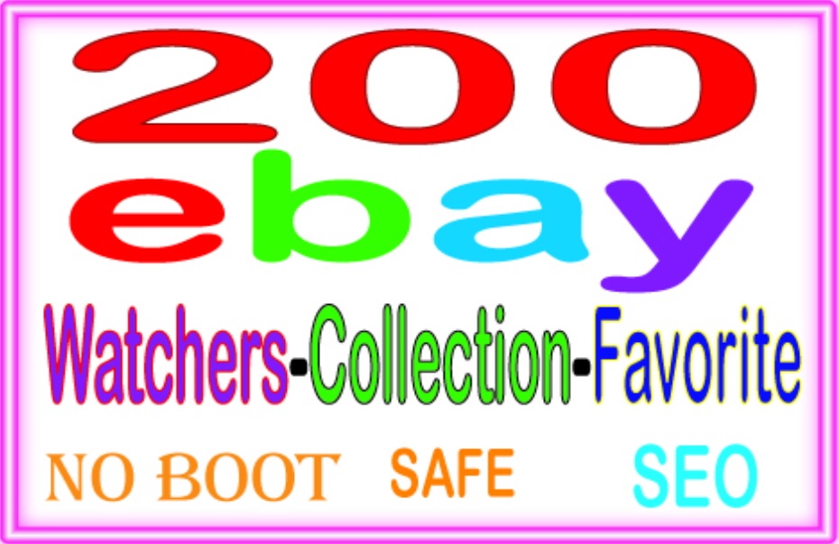 Do GUARANTEED Manually 200 Ebay watchers & collection OR Favorite to Rank your item sales