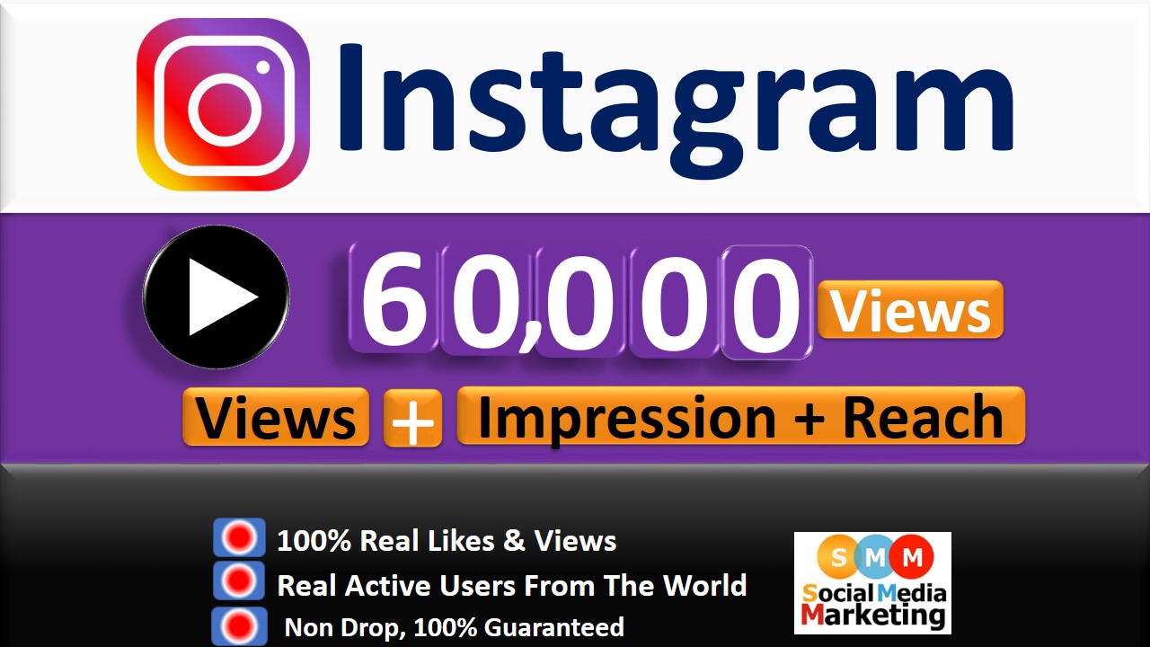 Get Instant 100,000+ HQ Instagram Video views + Impression + Reach Real & Active Users, Non Drop Guaranteed
