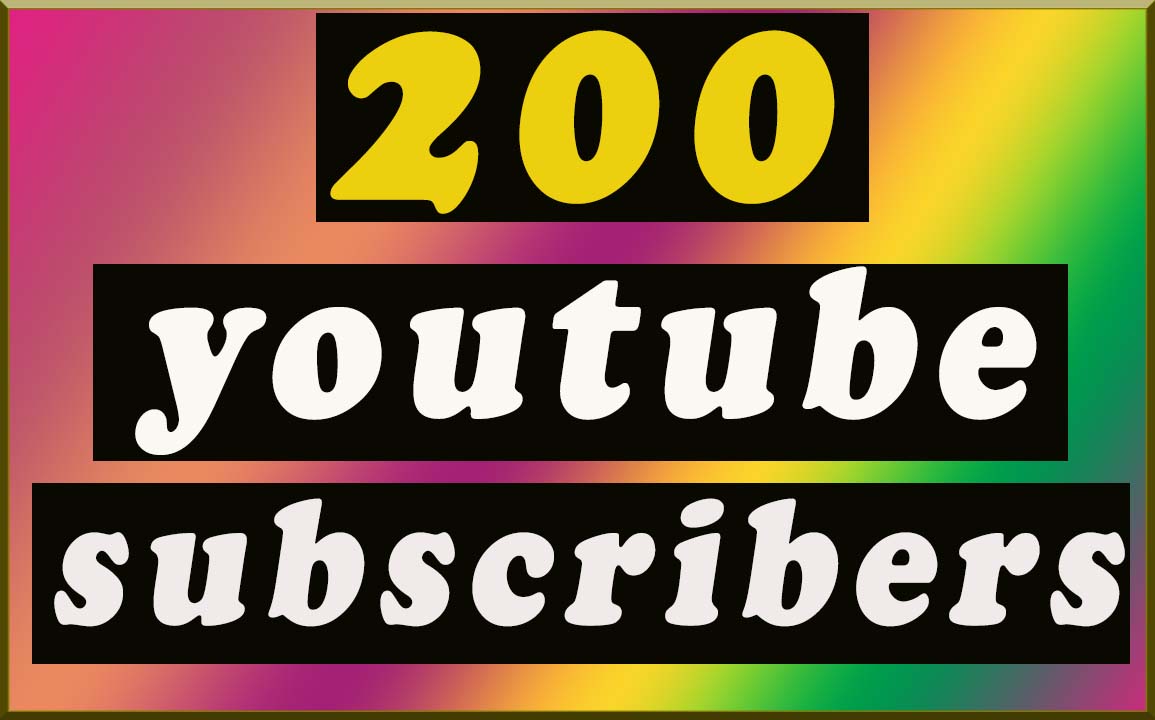 GET 200 REAL YOUTUBE SUBSCRIBERS FOR YOUR CHANNEL