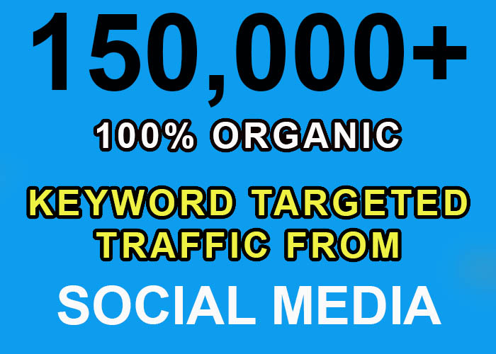 150,000+ keyword targeted traffic from Google, Twitter, YouTube etc for $8