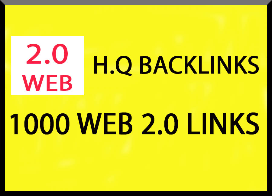 Get you 1,000 web 2.0 HQ Backlinks for $4