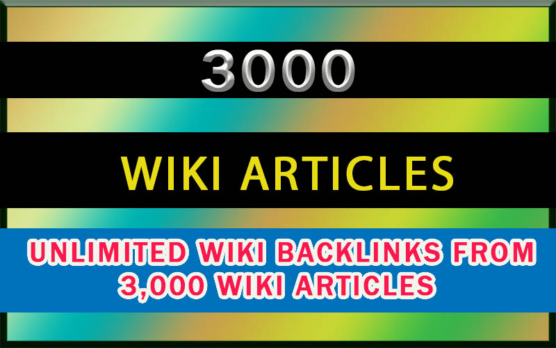 Unlimited Wiki Backlinks from 3,000 Wiki Articles for $4