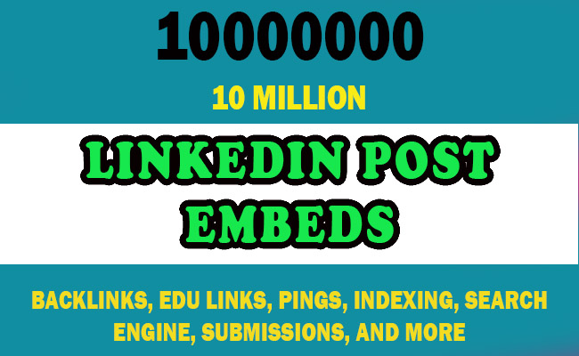 10 Million LinkedIn Post Embeds for $10