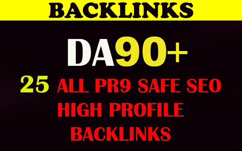 DA 90+ All Pr9 25 Safe SEO High Profile Backlinks for $6
