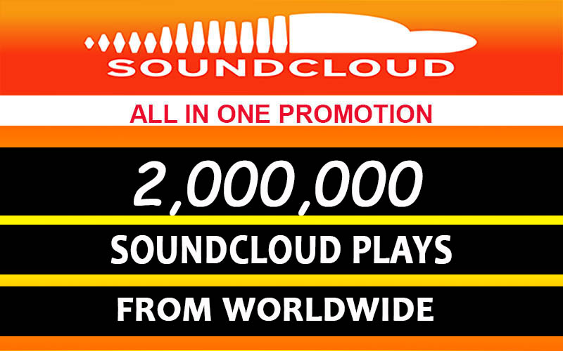 2Million SOUDCLOUD PLAYS FROM WORLDWIDE