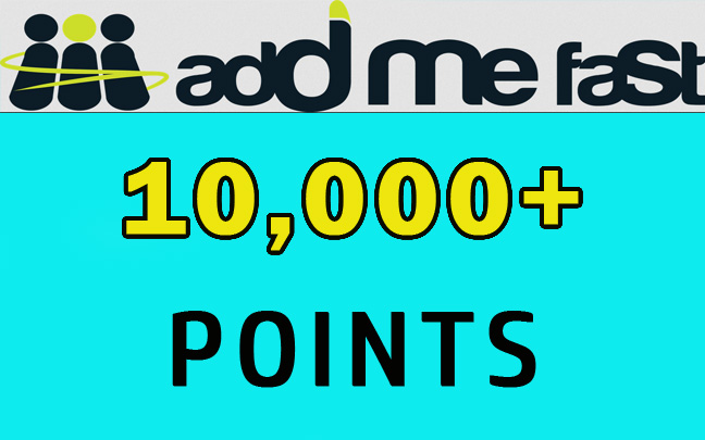 10000+ AddMeFast points 100% safe, fast delivery
