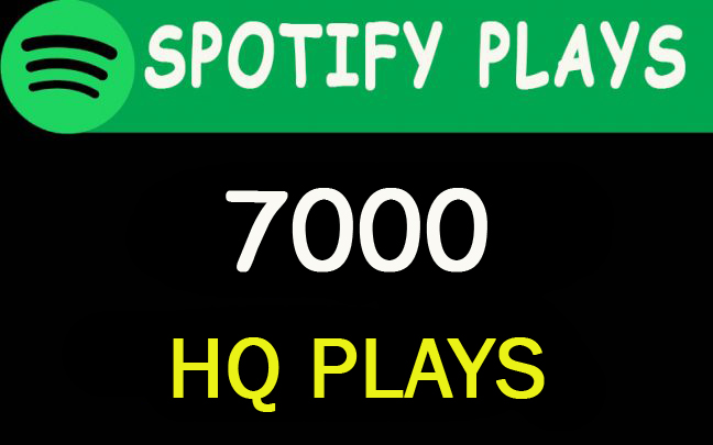 7,000 HQ Spotify Music plays from  USA, EU, ETC