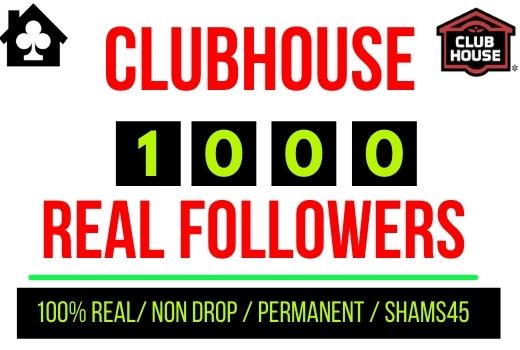 Get 1000+ Clubhouse followers, Non-drop, Real, and Lifetime permanent