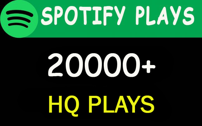 20,000+ HQ Spotify Music plays from USA/CA/EU/AU/NZ/UK