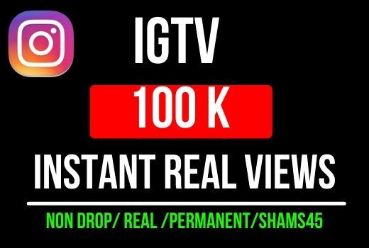 Get Instant 100K+ Real IGTV Views, all are Non-drop and Lifetime permanent