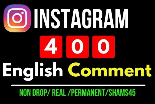 Get Instant 400+ Instagram English Random Comments, 100% Real and Lifetime permanent