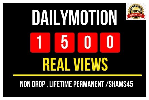 Get 1500+ Daily motion Views , Real and Non drop ,No bots , Real visitors , lifetime permanent