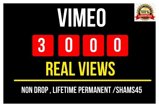 Get 3000+ Real Vimeo Views Instant , Non drop and Lifetime Permanent