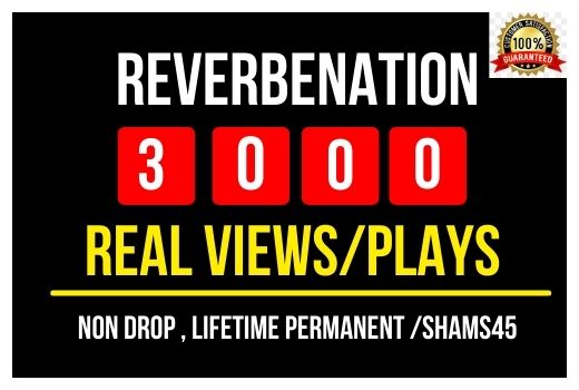 Get 5000+ Real Reverbnation Plays or Views Instant , Non drop and Lifetime Permanent