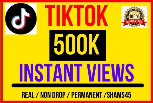 I will give 500K + TikTok Video Views , Instant start , Non drop and Lifetime permanent