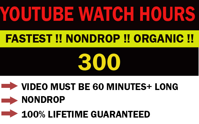 YouTube 300 organic H.Q watch hours monetization