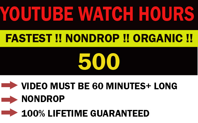 YouTube 500 organic H.Q watch hours monetization