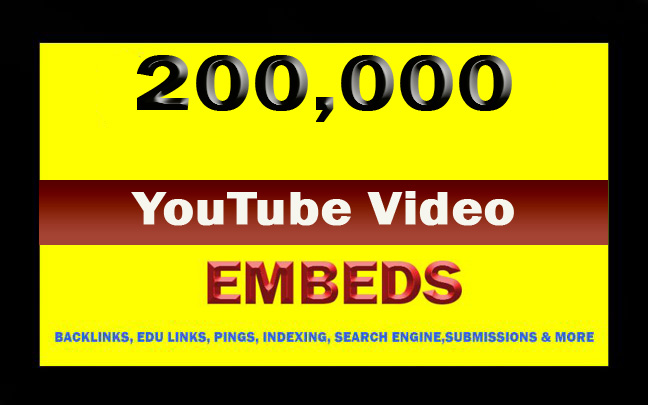 200,000 YouTube video Embeds For $5