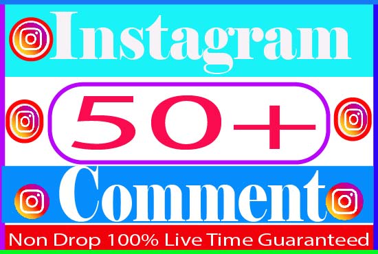I will provide 50 Instagram comments Real Active User Non Drop And Live Time Guaranteed