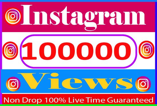 I Will Provide 100000+ Instagram views Active User Non Drop and Live Time Guaranteed