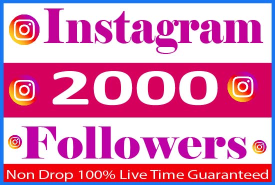 i Will Provide 2000+ Instagram Followers Real Active User Non Drop Live Time Guaranteed