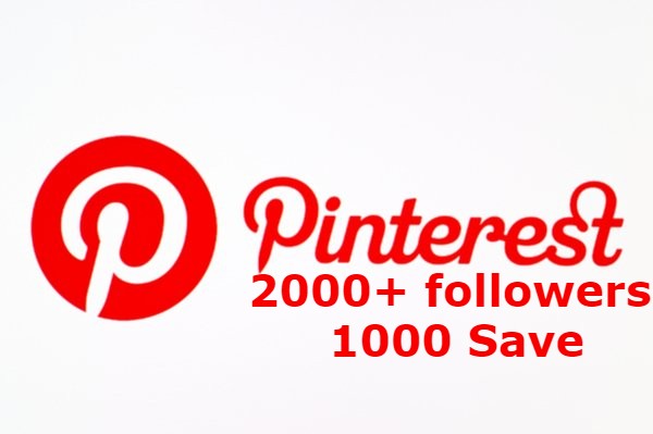 ADD you Pinterest 2000+ followers & 1000 Save