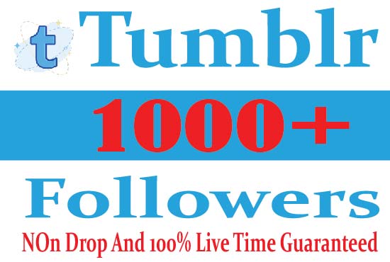 I will Provide 1000+ Tumblr Followers Active  User Non Drop Live Time Guaranteed