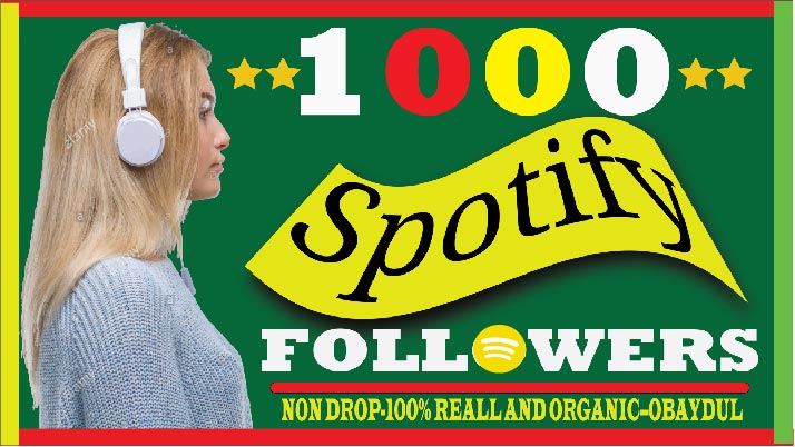 i will do fast spotify 1000 followers.100% real and organic life time guaranteed