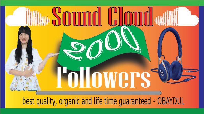 Get 2000+ SoundCloud Organic and Real Followers instant, Non-drop, Lifetime guarantee