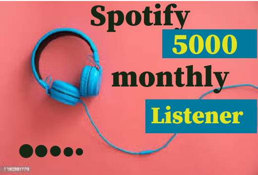 5000+ Spotify monthly listener,Best Quality And Lifetime permanent