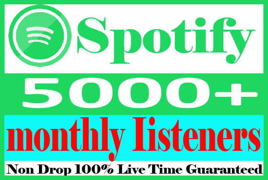 I will do 5000+ Spotify monthly listeners Non Drop And 100% Live Time Guaranteed