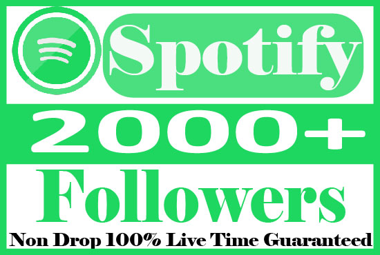 I will do organic 2000+spotify Followers Non Drop 100% Live Time Guaranteed