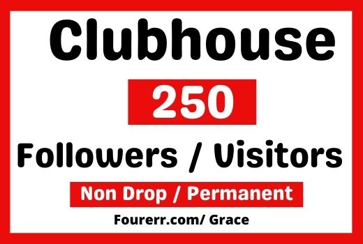 Get 250+ Clubhouse Real Followers / Visitors, Instant Start, Non-drop, and Lifetime Permanent