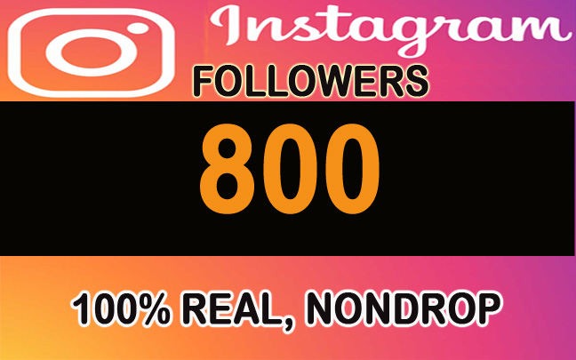 800+ H.Q 100% real, nondrop Instagram Followers with profile pictures and posts