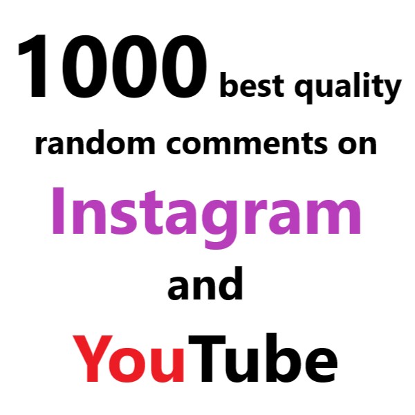 I will add 1000 instagram and youtube RANDOM comments