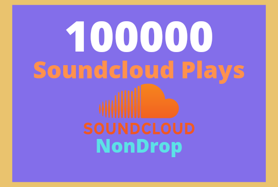 I will give you 100000 SoundCloud Plays Ultra fast NonDrop Lifetime Guaranteed