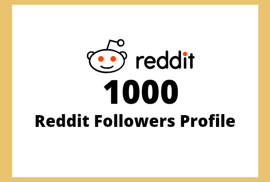 I will give you 1000 Reddit Followers Profile Lifetime Guaranteed permanently