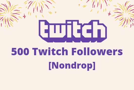 Add 1000 Twitch Followers Nondrop lifetime guaranteed