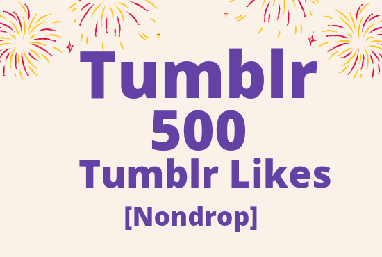 I Will add 500 Tumblr Likes lifetime guaranteed permanently