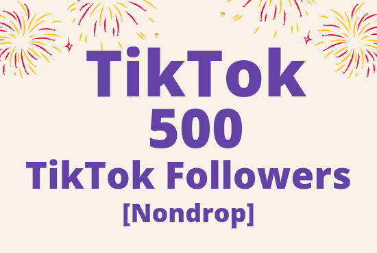 I Will provide 500 TikTok Followers lifetime guaranteed permanently organic