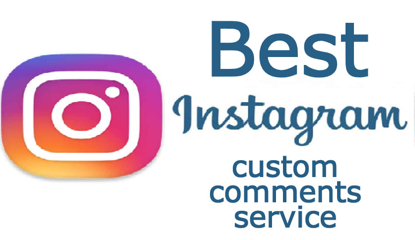 Best Instagram custom comments service [min- 10 and maxi – 100]
