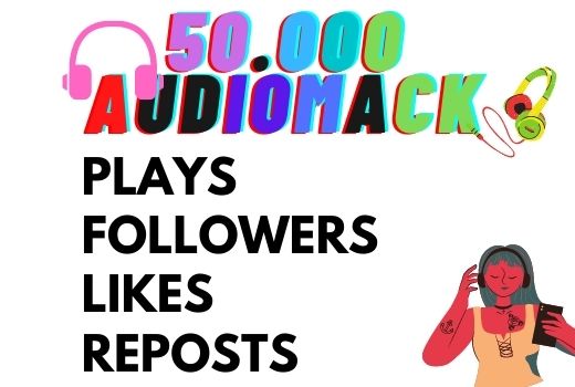 AudioMack promotions : Add you 50.000 HQ Plays in short time to your Tracks ( Best service on the web)